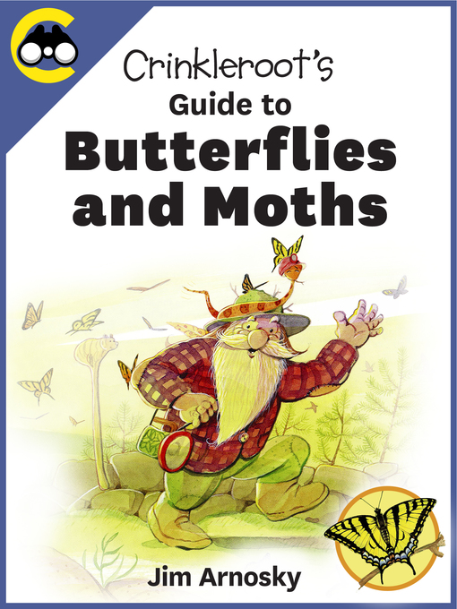 Title details for Crinkleroot's Guide to Butterflies 
and Moths by Jim Arnosky - Available
